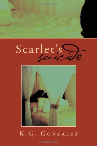 Cover for K G. Gonzalez · Scarlet's Suicide (Pocketbok) (2012)