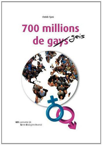 Cover for Chekib Tijani · 700 Millions De Gays (Hardcover Book) [French edition] (2012)