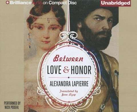 Cover for Alexandra Lapierre · Between Love and Honor (CD) (2012)