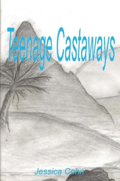 Cover for Jessica Cohn · Teenage Castaways (Pocketbok) (2012)
