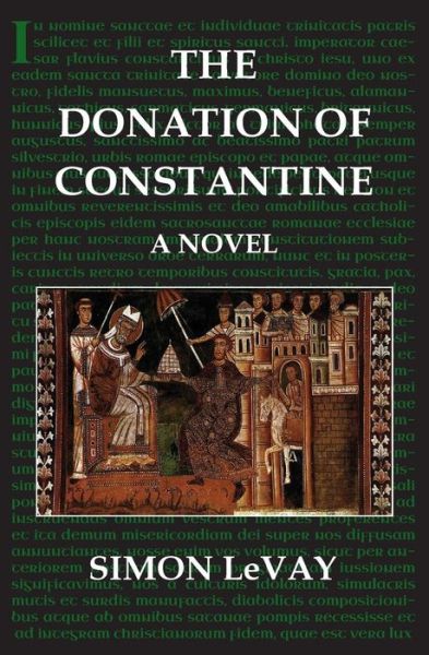 The Donation of Constantine - Simon Levay - Books - Createspace - 9781470132156 - October 9, 2013