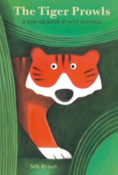 The Tiger Prowls: A Pop-up Book of Wild Animals - Sebastien Braun - Books - Simon & Schuster Ltd - 9781471122156 - September 6, 2016