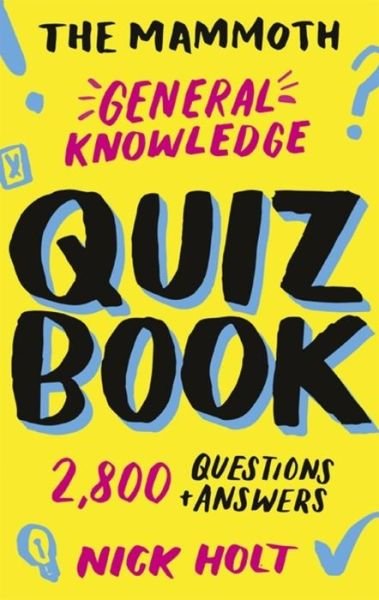 Cover for Nick Holt · The Mammoth General Knowledge Quiz Book: 2,800 Questions and Answers (Pocketbok) (2019)