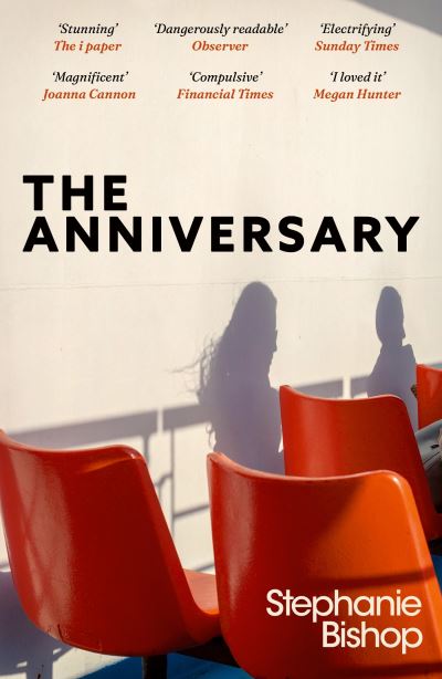 Cover for Stephanie Bishop · The Anniversary: An addictive and dangerously readable literary thriller, longlisted for the 2024 Stella Prize (Paperback Book) (2024)