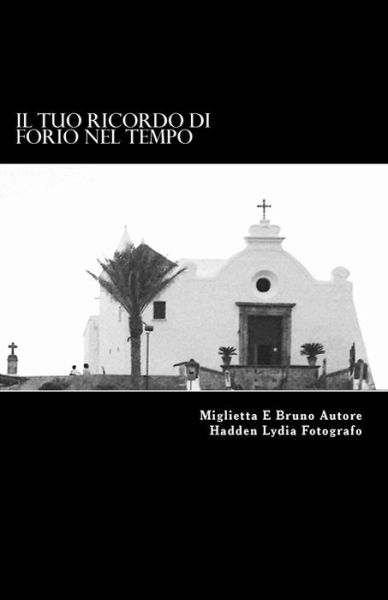 Cover for Miglietta E Bruno · Il Tuo Ricordo Di Forio Nel Tempo (Paperback Book) (2012)