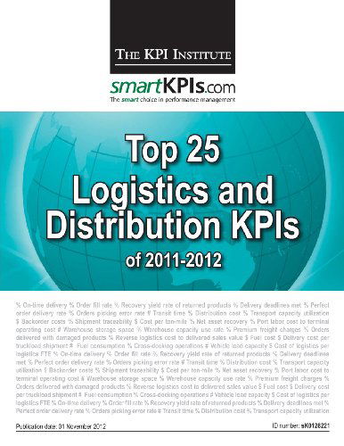 Top 25 Logistics / Distribution Kpis of 2011-2012 - The Kpi Institute - Książki - CreateSpace Independent Publishing Platf - 9781482559156 - 19 lutego 2013