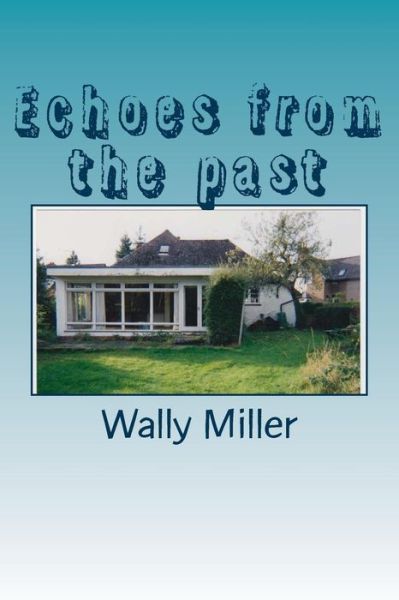 Cover for Wally Miller · Echoes from the past (Paperback Book) (2013)