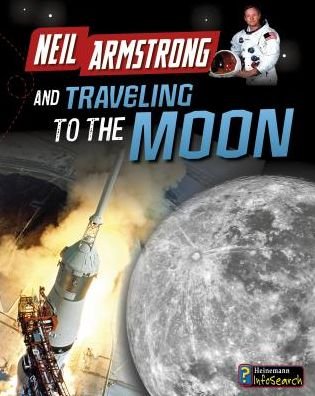 Neil Armstrong and Getting to the Moon - Ben Hubbard - Boeken - Heinemann Educational Books - 9781484625156 - 1 augustus 2015