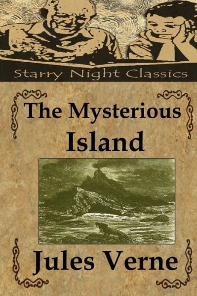 The Mysterious Island - Jules Verne - Bøger - Createspace - 9781491047156 - 19. juli 2013