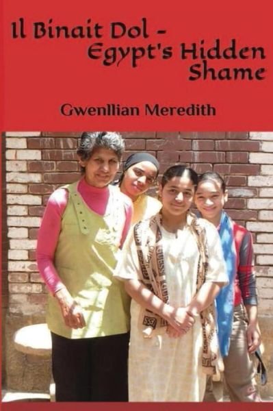 Cover for Gwenllian Meredith · Il Binait Dol: Egypt's Hidden Shame (Paperback Book) (2013)