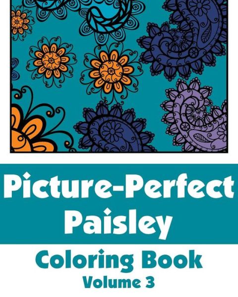 Cover for H.r. Wallace Publishing · Picture-perfect Paisley Coloring Book (Volume 3) (Art-filled Fun Coloring Books) (Paperback Book) (2013)