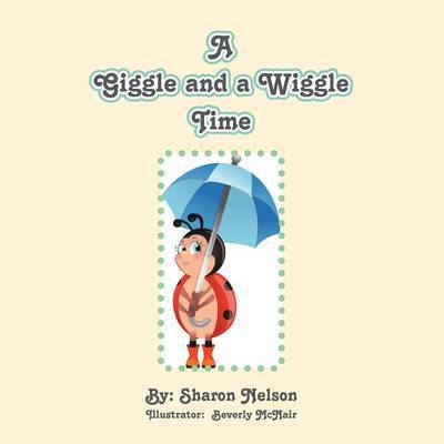 Cover for Sharon Nelson · A Giggle and a Wiggletime (Paperback Book) (2015)