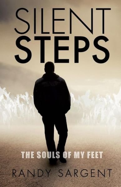 Silent Steps - Randy Sargent - Books - Xulon Press - 9781498402156 - June 10, 2014
