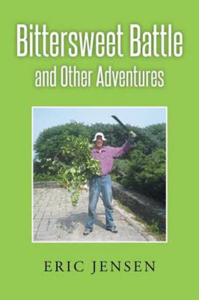 Cover for Eric Jensen · Bittersweet Battle: and Other Adventures (Paperback Book) (2014)