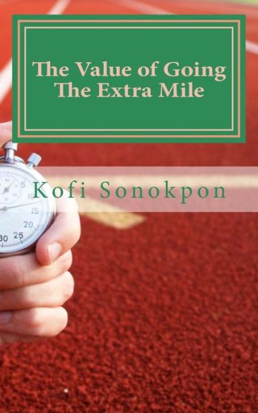 Cover for Kofi Sonokpon · The Value of Going the Extra Mile: Why You Should Always Do More Than Expected (Paperback Book) (2014)