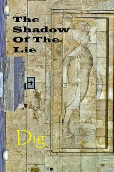 Cover for Dig · The Shadow of the Lie (Taschenbuch) (2014)