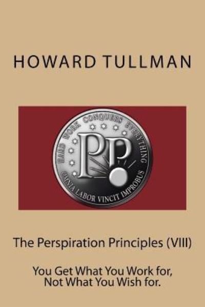 Cover for Howard a Tullman · The Perspiration Principles (VIII) (Paperback Book) (2014)