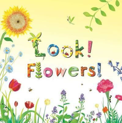 Look! Flowers! - Stephanie Calmenson - Books - Little Bee Books - 9781499801156 - March 1, 2016