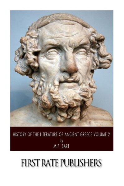 Cover for M P Bart · History of the Literature of Ancient Greece Volume 2 (Paperback Book) (2014)