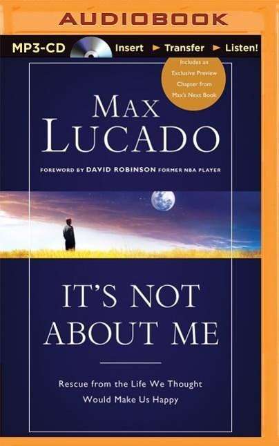 Cover for Max Lucado · It's Not About Me: Rescue from the Life We Thought Would Make Us Happy (MP3-CD) (2015)