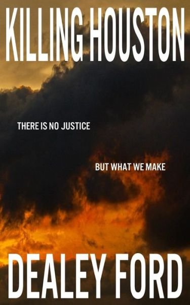 Cover for Dealey Ford · Killing Houston (Paperback Bog) (2014)