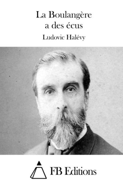 Cover for Ludovic Halevy · La Boulangere a Des Ecus (Paperback Book) (2015)