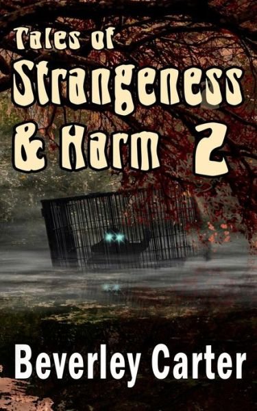 Cover for Beverley Carter · Tales of Strangeness and Harm 2 (Paperback Bog) (2015)
