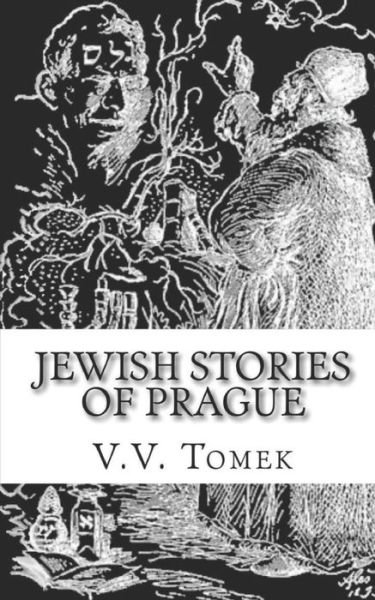 Cover for V V Tomek · Jewish Stories of Prague: Jewish Prague in History and Legend (Paperback Bog) (2015)