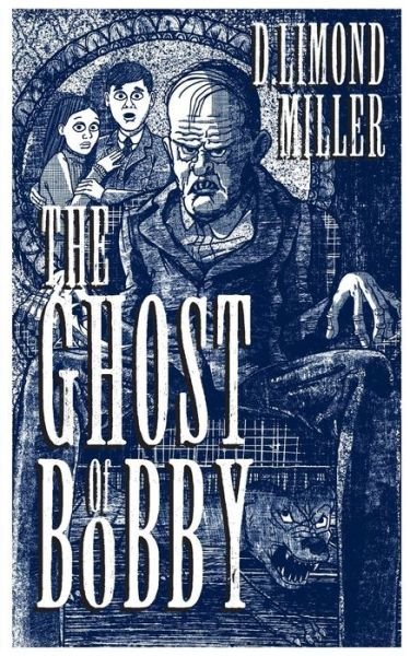 Cover for D Limond Miller · The Ghost of Bobby (Pocketbok) (2016)