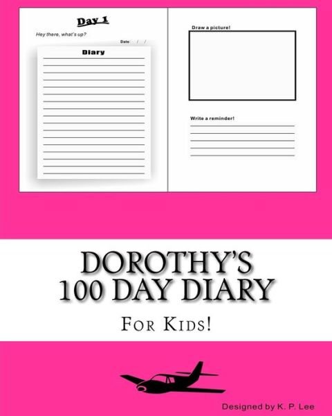 K P Lee · Dorothy's 100 Day Diary (Paperback Book) (2015)