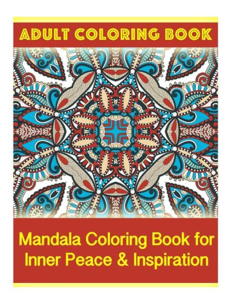 Cover for Coco Porter · Adult Coloring Book Mandala Coloring Book for Inner Peace &amp; Inspiration (Paperback Book) (2015)