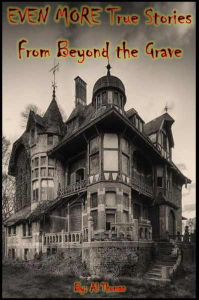 Cover for Al Thomas · EVEN MORE True Stories From Beyond the Grave (Paperback Book) (2016)