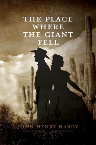 The Place Where The Giant Fell - John Henry Hardy - Books - Createspace Independent Publishing Platf - 9781523973156 - May 12, 2016