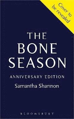 The Bone Season: The tenth anniversary special edition - The instant Sunday Times bestseller - The Bone Season - Samantha Shannon - Bøker - Bloomsbury Publishing PLC - 9781526662156 - 22. august 2023