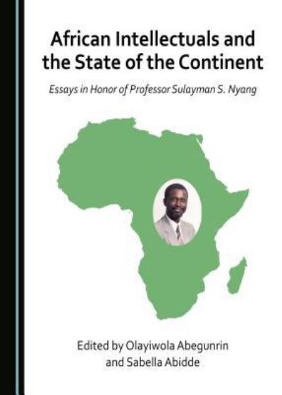 Cover for Olayiwola Abegunrin · African Intellectuals and the State of the Continent (Hardcover Book) (2018)