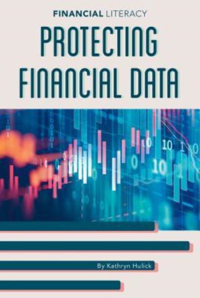 Cover for Kathryn Hulick · Protecting Financial Data (Hardcover Book) (2019)