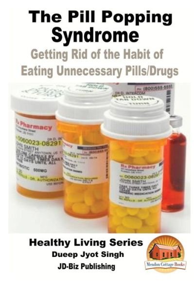 Cover for John Davidson · The Pill Popping Syndrome - Getting Rid of the Habit of Eating Unnecessary Pills / Drugs (Paperback Bog) (2016)