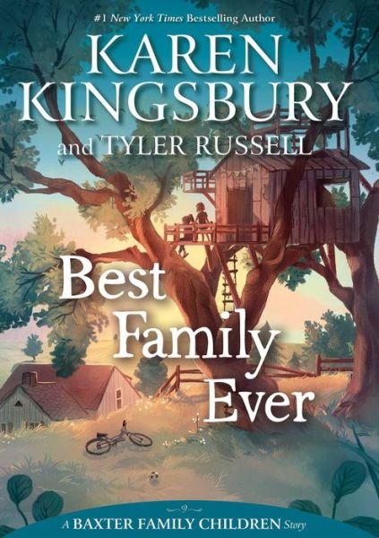 Cover for Karen Kingsbury · Best Family Ever - A Baxter Family Children Story (Inbunden Bok) (2019)