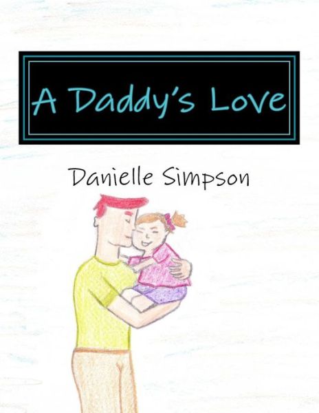 Cover for Danielle Simpson · A Daddy's Love (Paperback Book) (2016)