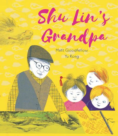 Cover for Matt Goodfellow · Shu Lin's Grandpa (Hardcover Book) (2022)