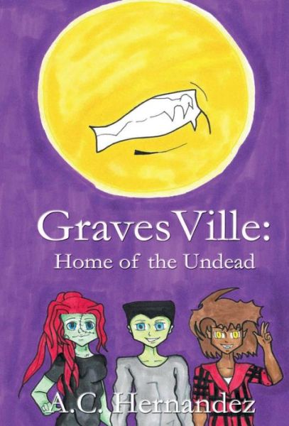 Cover for A Jane Rodriguez · Gravesville - Home of the Undead (Hardcover Book) (2016)