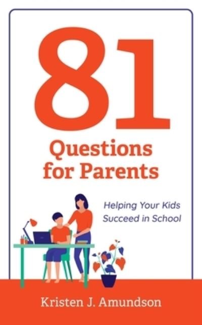 Cover for Kristen J. Amundson · 81 Questions for Parents: Helping Your Kids Succeed in School (Pocketbok) (2023)