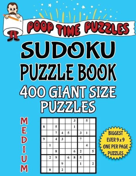 Cover for Poop Time Puzzles · Poop Time Puzzles Sudoku Puzzle Book, 400 Medium Giant Size Puzzles (Paperback Book) (2017)
