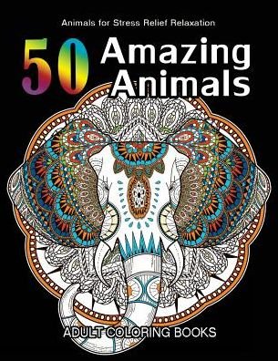 Cover for 50 Amazing Animals Adult Coloring Books (Paperback Bog) (2017)