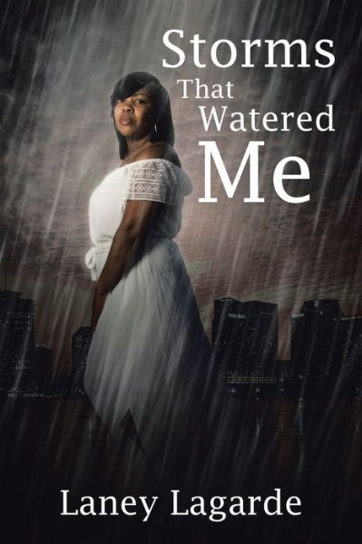 Cover for Laney Lagarde · Storms That Watered Me (Paperback Book) (2017)