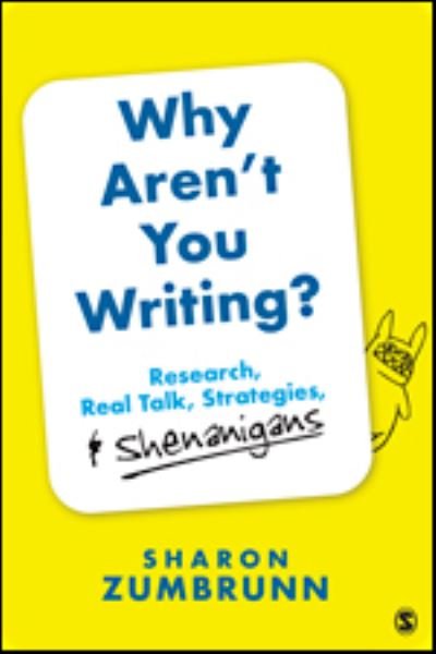 Cover for Zumbrunn, Sharon K. (Virginia Commonwealth University, USA) · Why Aren’t You Writing?: Research, Real Talk, Strategies, &amp; Shenanigans (Taschenbuch) (2021)