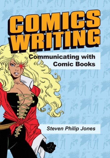 Cover for Steven Philip Jones · Comics Writing (Paperback Bog) (2019)