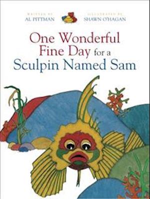 Cover for Al Pittman · One Wonderful Fine Day for a Sculpin Named Sam (Paperback Book) (2014)