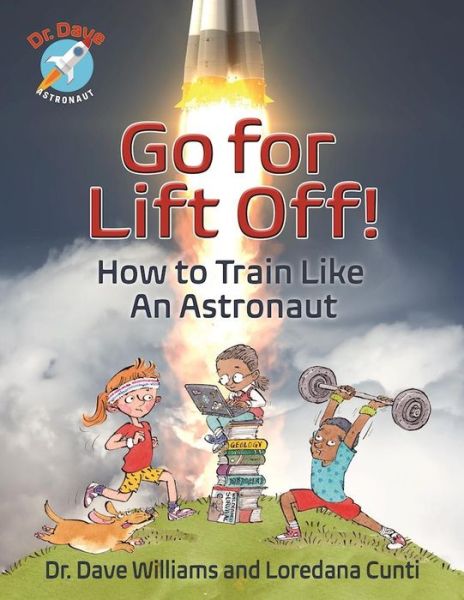 Go For Liftoff!: How to Train Like an Astronaut - Dr. Dave - Astronaut - Dave Williams - Livros - Annick Press Ltd - 9781554519156 - 25 de maio de 2017