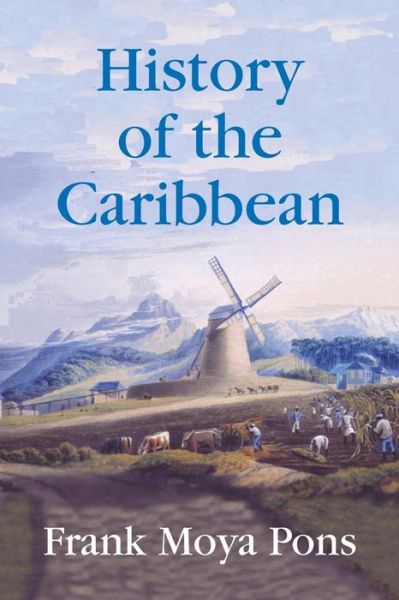 Cover for Frank Moya Pons · History of the Caribbean (Taschenbuch) (2013)